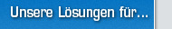 Unsere Lösungen für...